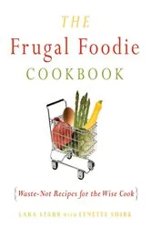 Book cover of The Frugal Foodie Cookbook by Lynette Shirk