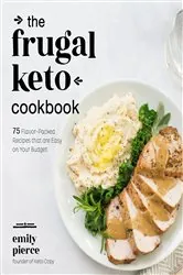 Book cover of The Frugal Keto Cookbook by Emily Pierce