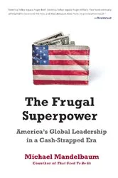 Book cover of The Frugal Superpower by Michael Mandelbaum