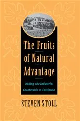 Book cover of The Fruits of Natural Advantage by Steven Stoll