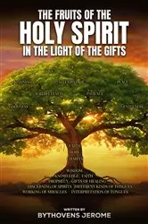 Book cover of The Fruits of The Holy Spirit In the Light of The Gifts by Bythovens Jerome