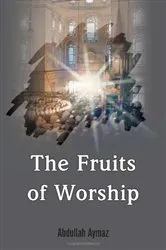 Book cover of The Fruits of Worship by Abdullah Aymaz
