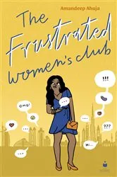 Book cover of The Frustrated Women's Club by Amandeep Ahuja