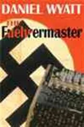 Book cover of The Fuehrermaster by Daniel Wyatt