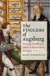 Book cover of The Fuggers of Augsburg by Mark Häberlein