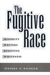 Book cover of The Fugitive Race by Stephen P. Knadler