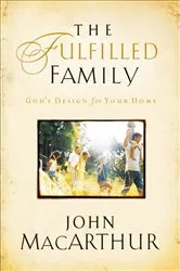 Book cover of The Fulfilled Family by John F. MacArthur