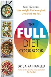 Book cover of The Full Diet Cookbook by Saira Hameed