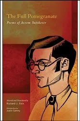 Book cover of The Full Pomegranate by Avrom Sutzkever