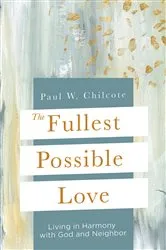 Book cover of The Fullest Possible Love by Paul W. Chilcote