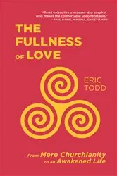 Book cover of The Fullness of Love by Eric Todd