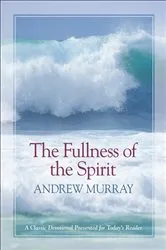 Book cover of The Fullness of the Spirit by Andrew Murray
