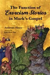Book cover of The Function of Exorcism Stories in Mark’s Gospel by Andreas Hauw