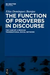 Book cover of The Function of Proverbs in Discourse: The Case of a Mexican Transnational Social Network by Elías Domínguez Barajas