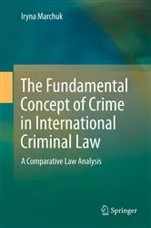 Book cover of The Fundamental Concept of Crime in International Criminal Law by Iryna Marchuk