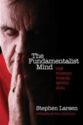 Book cover of The Fundamentalist Mind by Stephen Larsen