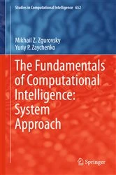 Book cover of The Fundamentals of Computational Intelligence: System Approach by Mikhail Z. Zgurovsky