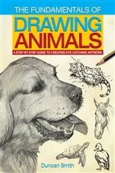 Book cover of The Fundamentals of Drawing Animals by Duncan Smith
