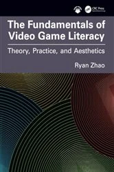 Book cover of The Fundamentals of Video Game Literacy by Ryan Zhao