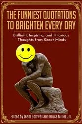 Book cover of The Funniest Quotations to Brighten Every Day by Bruce Miller
