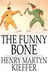 Book cover of The Funny Bone by Henry Martyn Kieffer