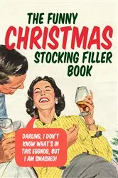 Book cover of The Funny Christmas Stocking Filler Book by Unknown