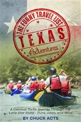Book cover of The Funny Travel List Texas: Adventures and Unique Outings by Chuck Acts