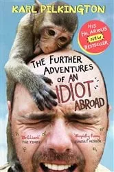 Book cover of The Further Adventures of an Idiot Abroad by Karl Pilkington