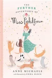 Book cover of The Further Adventures of Miss Petitfour by Anne Michaels