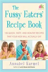 Book cover of The Fussy Eaters' Recipe Book by Annabel Karmel