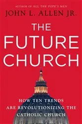 Book cover of The Future Church by John L. Allen