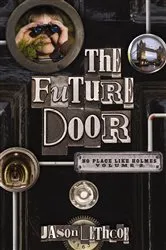 Book cover of The Future Door by Jason Lethcoe