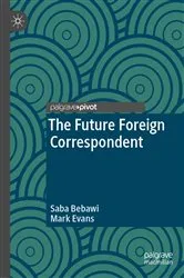 Book cover of The Future Foreign Correspondent by Saba Bebawi