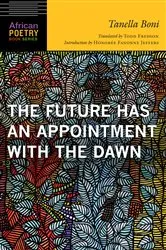 Book cover of The Future Has an Appointment with the Dawn by Tanella Boni