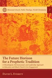 Book cover of The Future Horizon for a Prophetic Tradition by David L. Everett