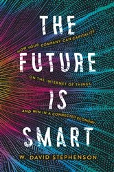 Book cover of The Future is Smart by W.  David Stephenson