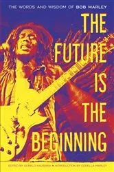 Book cover of The Future Is the Beginning by Bob Marley
