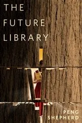 Book cover of The Future Library by Peng Shepherd