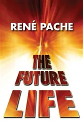 Book cover of The Future Life by René Pache