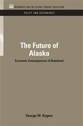 Book cover of The Future of Alaska by George Rogers