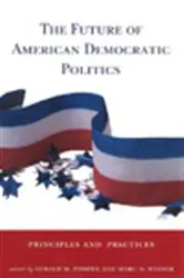Book cover of The Future of American Democratic Politics by Gerald Pomper