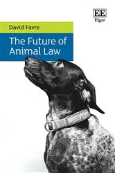 Book cover of The Future of Animal Law by David Favre
