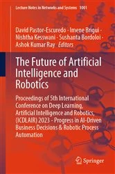 Book cover of The Future of Artificial Intelligence and Robotics by David Pastor-Escuredo