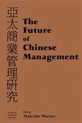 Book cover of The Future of Chinese Management by Malcolm Warner