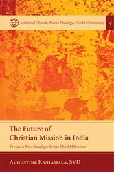 Book cover of The Future of Christian Mission in India by Augustine SVD Kanjamala