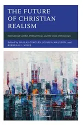 Book cover of The Future of Christian Realism by Dallas Gingles