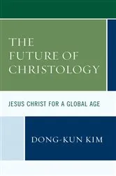Book cover of The Future of Christology by Dong-Kun Kim
