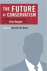 Book cover of The Future of Conservatism by Charles Dunn