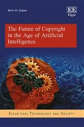 Book cover of The Future of Copyright in the Age of Artificial Intelligence by Unknown