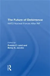 Book cover of The Future Of Deterrence by Robbin F Laird
